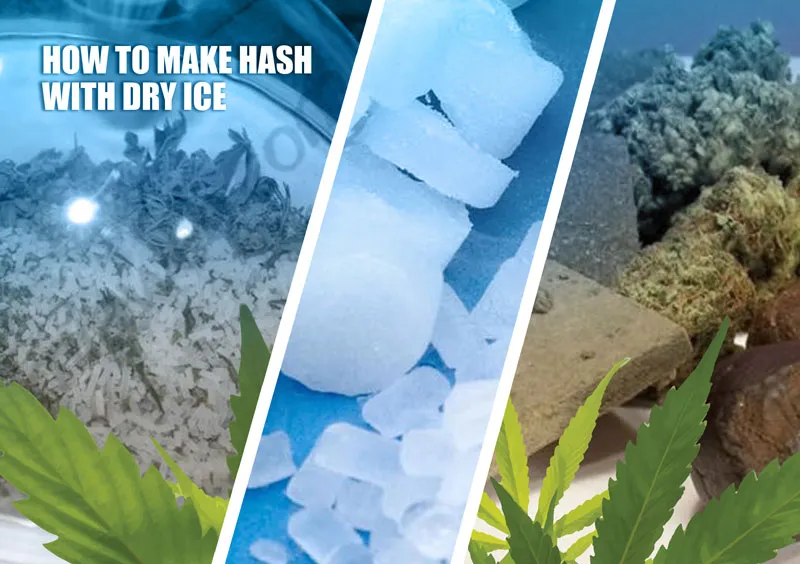 Comment faire du hash avec de la glace sèche